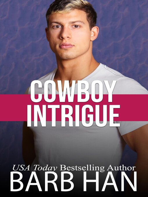 Title details for Cowboy Intrigue by Barb Han - Available